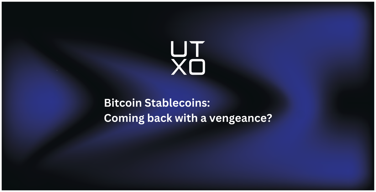 Bitcoin Stablecoins:  Coming back with a vengeance?